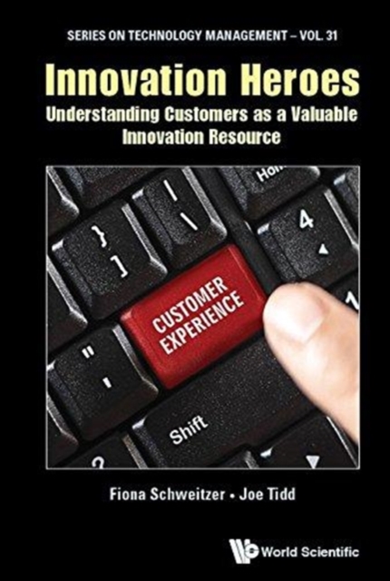 Innovation Heroes: Understanding Customers As A Valuable Innovation Resource, Hardback Book