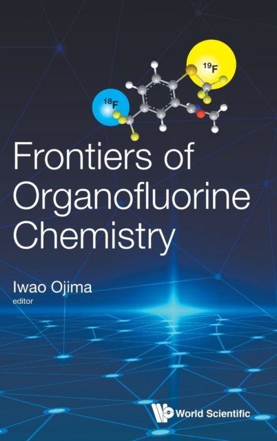 Frontiers Of Organofluorine Chemistry, Hardback Book