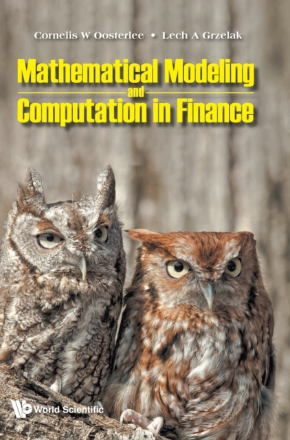Mathematical Modeling And Computation In Finance: With Exercises And Python And Matlab Computer Codes, Hardback Book
