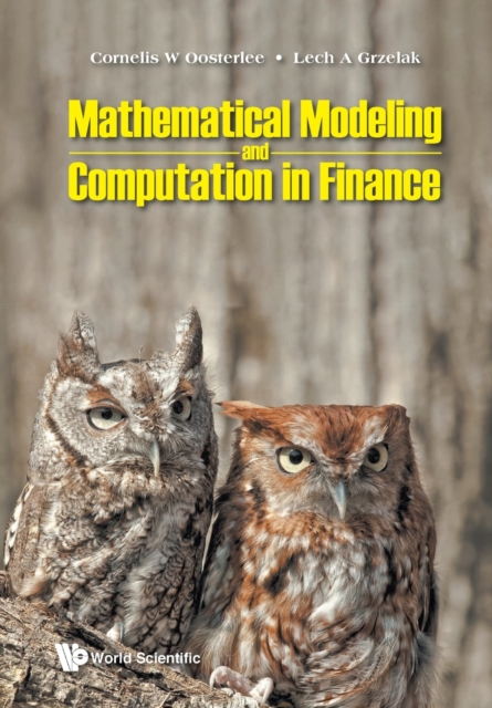 Mathematical Modeling And Computation In Finance: With Exercises And Python And Matlab Computer Codes, Paperback / softback Book