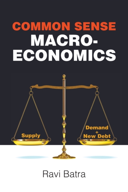 Common Sense Macroeconomics, Paperback / softback Book