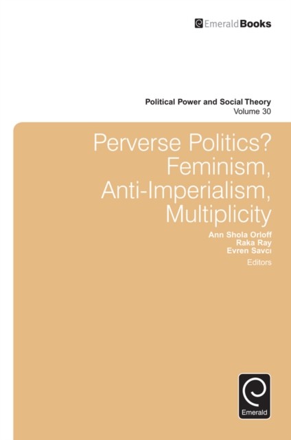 Perverse Politics? : Feminism, Anti-Imperialism, Multiplicity, Hardback Book