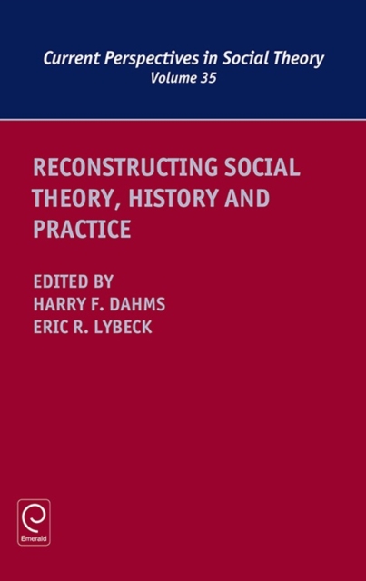 Reconstructing Social Theory, History and Practice, Hardback Book