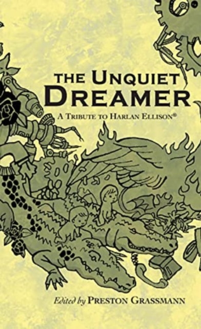 The Unquiet Dreamer: A Tribute to Harlan Ellison, Paperback / softback Book