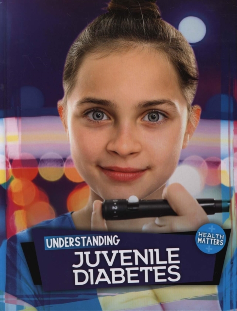 Understanding Juvenile Diabetes, Hardback Book