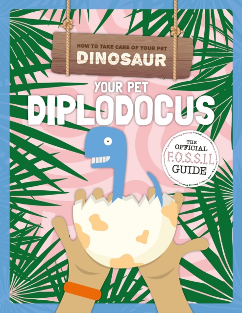 Your Pet Diplodocus, Hardback Book