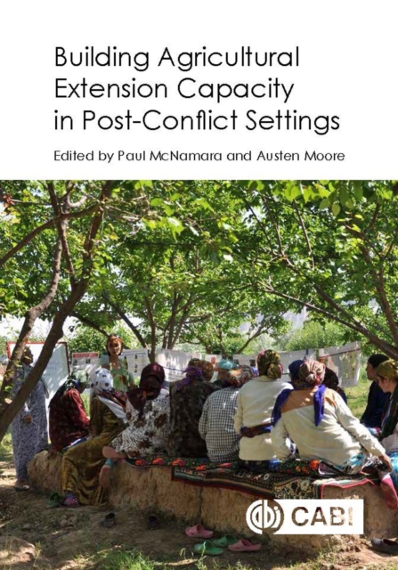 Building Agricultural Extension Capacity in Post-Conflict Settings, Hardback Book