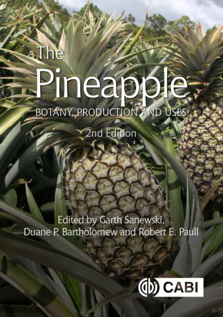 Pineapple, The : Botany, Production and Uses, Hardback Book
