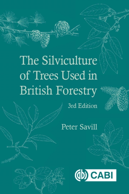 Silviculture of Trees Used in British Forestry, The, Hardback Book