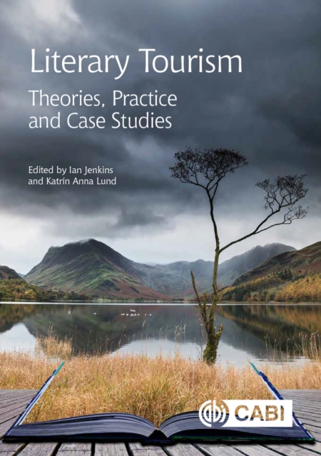 Literary Tourism : Theories, Practice and Case Studies, Hardback Book