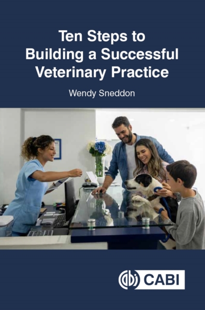 Ten Steps to Building a Successful Veterinary Practice, Paperback / softback Book