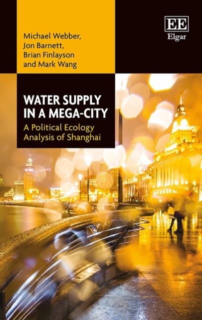 Water Supply in a Mega-City : A Political Ecology Analysis of Shanghai, PDF eBook