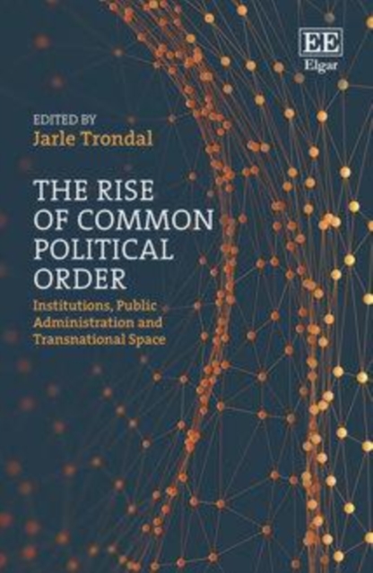 Rise of Common Political Order : Institutions, Public Administration and Transnational Space, PDF eBook