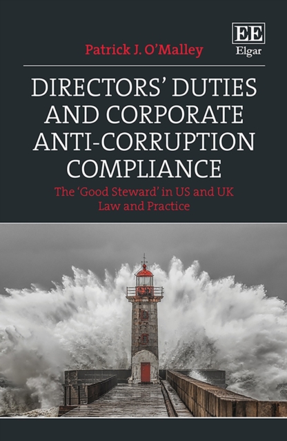 Directors' Duties and Corporate Anti-Corruption Compliance : The 'Good Steward' in US and UK Law and Practice, PDF eBook