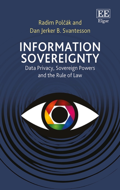 Information Sovereignty : Data Privacy, Sovereign Powers and the Rule of Law, EPUB eBook
