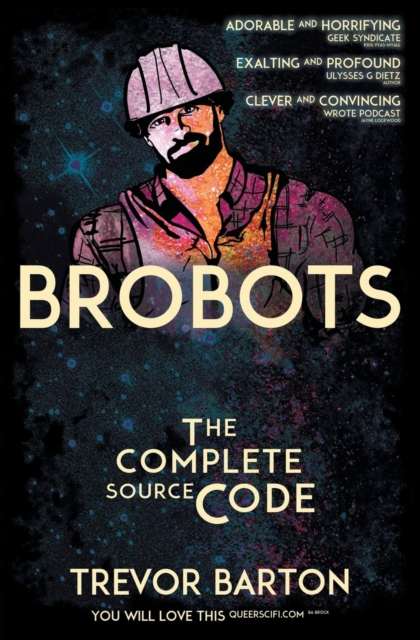 Brobots : The Complete Source Code, Paperback / softback Book