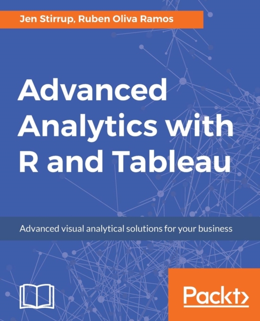 Advanced Analytics with R and Tableau, Paperback / softback Book