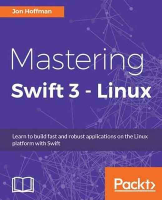 Mastering Swift 3 - Linux, Paperback / softback Book
