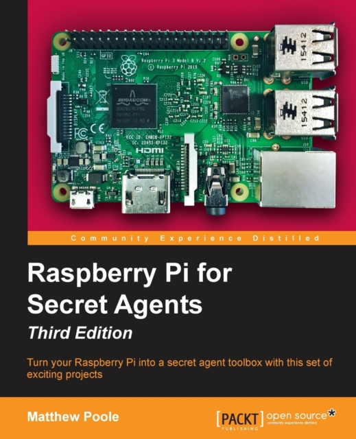 Raspberry Pi for Secret Agents - Third Edition, Paperback / softback Book