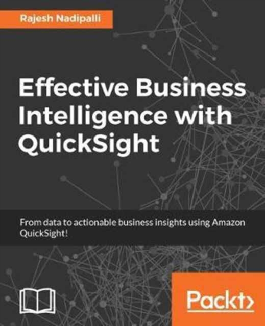 Effective Business Intelligence with QuickSight, Electronic book text Book