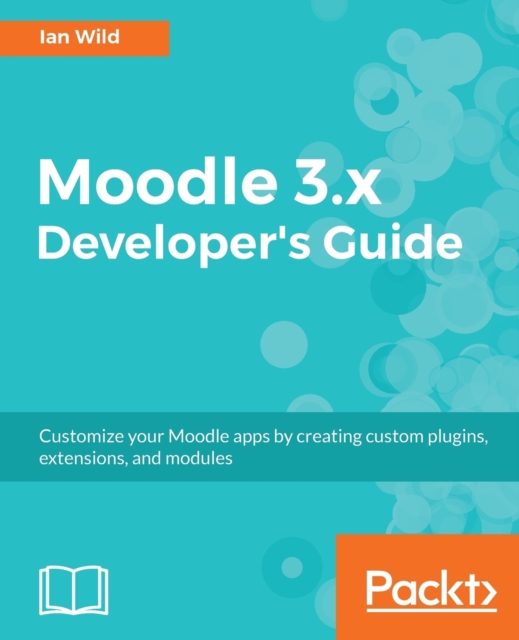 Moodle 3.x Developer's Guide, Electronic book text Book