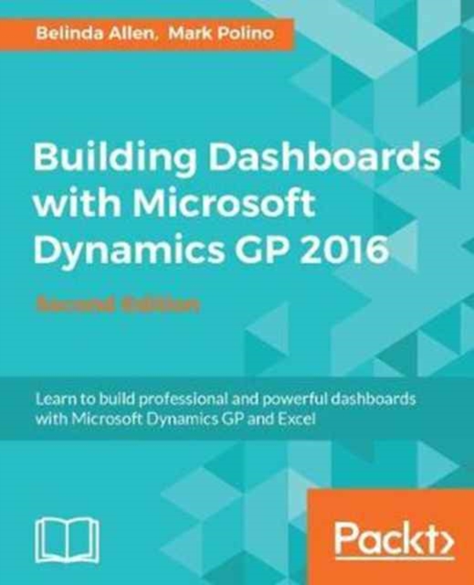 Building Dashboards with Microsoft Dynamics GP 2016 -, Electronic book text Book