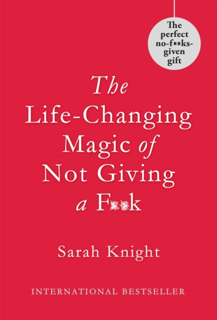 The Life-Changing Magic of Not Giving a F**k : Gift Edition, Hardback Book