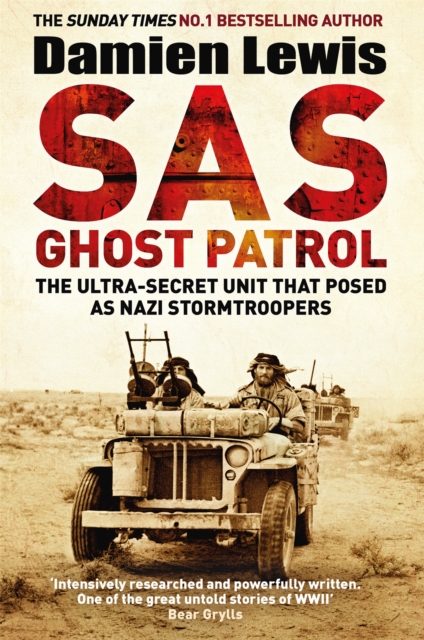 SAS Ghost Patrol : The Ultra-Secret Unit That Posed As Nazi Stormtroopers, Hardback Book