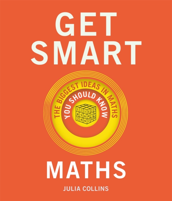 Get Smart: Maths : The Big Ideas You Should Know, Hardback Book