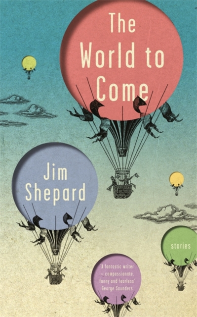 The World to Come : Stories, Hardback Book