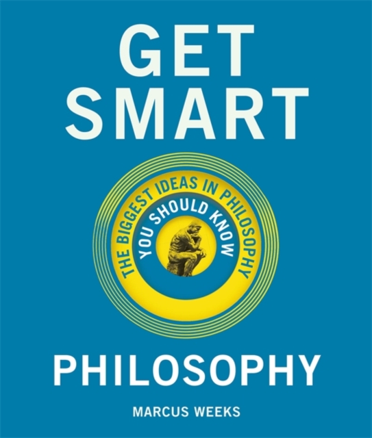 Get Smart: Philosophy : The Big Ideas You Should Know, Hardback Book