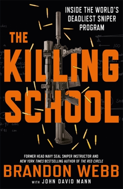 The Killing School : Inside the World's Deadliest Sniper Program, Hardback Book