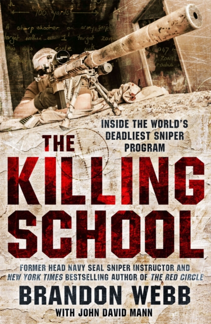 The Killing School : Inside the World's Deadliest Sniper Program, Paperback / softback Book