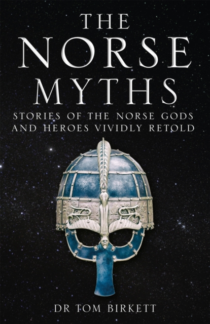 The Norse Myths : Stories of The Norse Gods and Heroes Vividly Retold, EPUB eBook