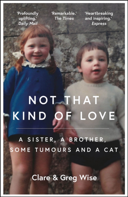 Not That Kind of Love : the heart-breaking story of love and loss by Greg Wise, Paperback / softback Book