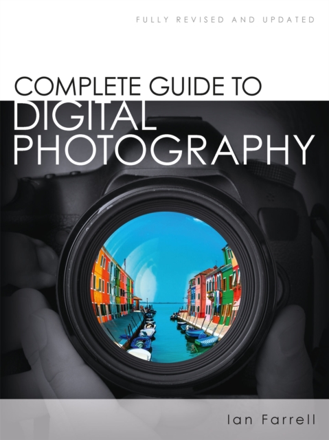 Complete Guide to Digital Photography, Paperback / softback Book