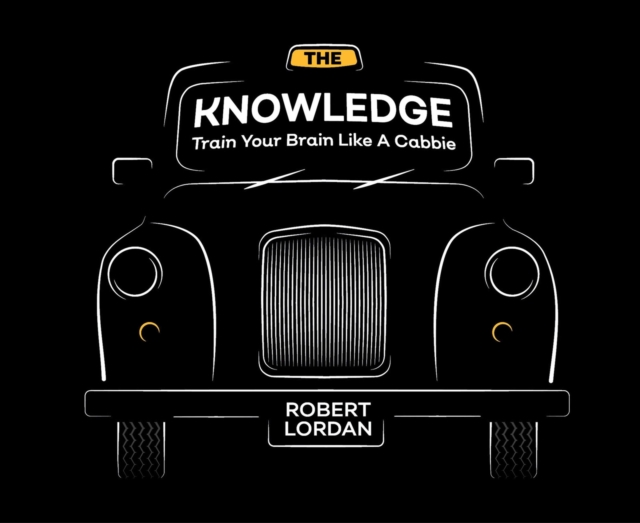 The Knowledge : Train Your Brain Like A London Cabbie, EPUB eBook
