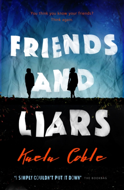 Friends and Liars : A thrilling, page-turning tale of small-town deceits, Paperback / softback Book