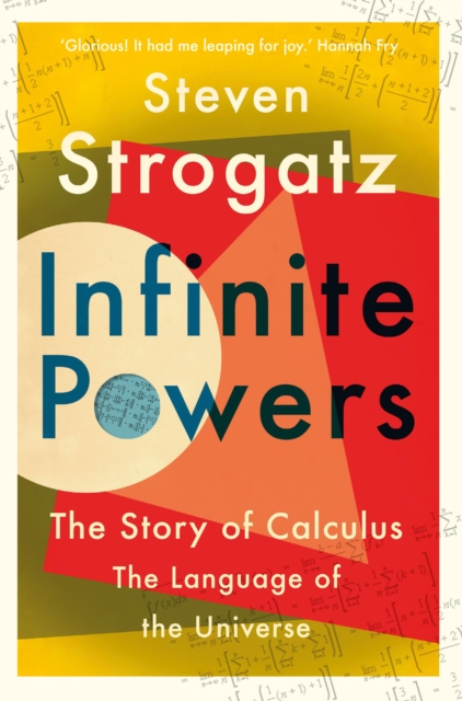 Infinite Powers : The Story of Calculus - The Language of the Universe, Hardback Book