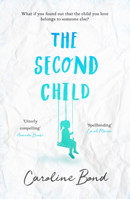 The Second Child : A breath-taking debut novel about the bond of family and the limits of love, Paperback / softback Book