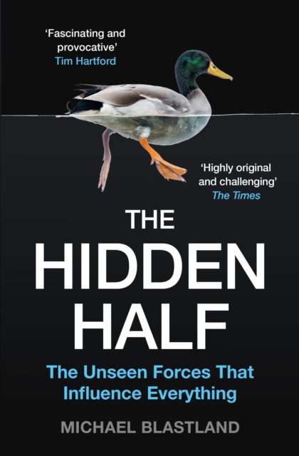 The Hidden Half : The Unseen Forces That Influence Everything, Paperback / softback Book