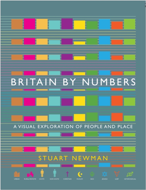 Britain by Numbers : A Visual Exploration of People and Place, Hardback Book