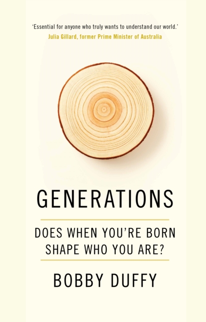 Generations : Does When You're Born Shape Who You Are?, Hardback Book