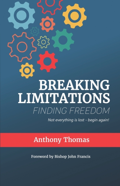 Breaking Limitations Finding Freedom, Paperback / softback Book