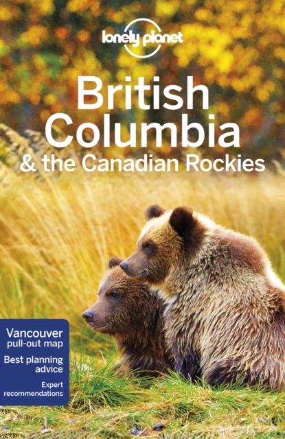 Lonely Planet British Columbia & the Canadian Rockies, Paperback / softback Book