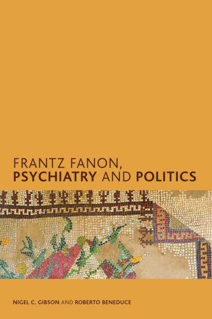 Frantz Fanon, Psychiatry and Politics, Paperback / softback Book