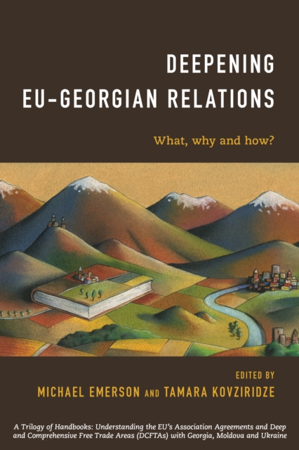 Deepening EU-Georgian Relations : What, Why and How?, Paperback / softback Book