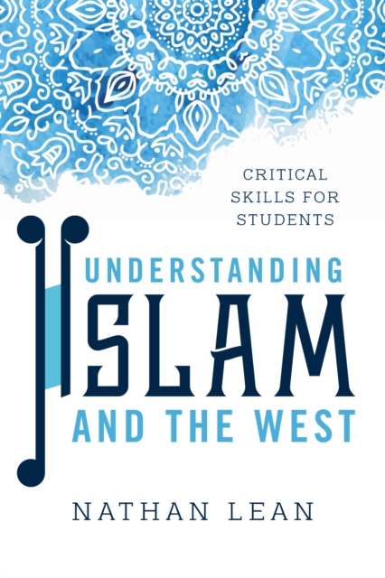 Understanding Islam and the West : Critical Skills for Students, Paperback / softback Book