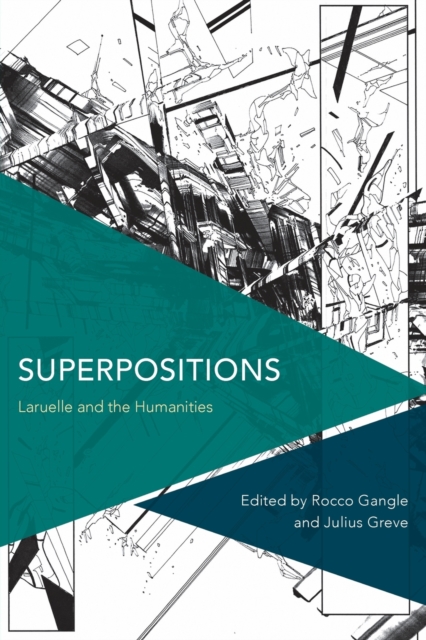 Superpositions : Laruelle and the Humanities, Paperback / softback Book