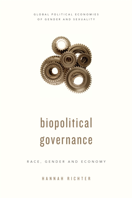 Biopolitical Governance : Race, Gender and Economy, Paperback / softback Book